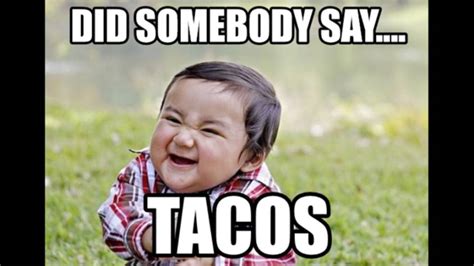 6) When you’d do just about anything for tacos. “I wouldn’t do anything for a Klondike Bar, but I’d do some sketchy stuff for some tacos.”. 7) Boom! More Taco Tuesday memes. “I eat tacos over a tortilla so when the stuff falls …